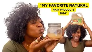My Favorite 2024 NATURAL HAIR GROWTH PRODUCTS!