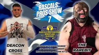 Rascals Pros Show 7 - Match 4 Deacon Cross vs The Rarebit