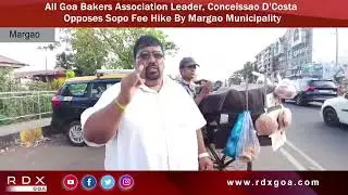 All Goa Bakers Association Leader, Conceissao D'Costa Opposes Sopo Fee Hike By Margao Municipality