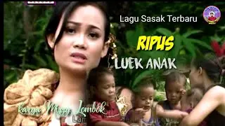 LUEK ANAK // RIPUS CILOKAK SASAK  LOMBOK TERBARU