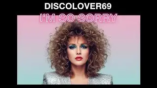DiscoLover69 - I'm So Sorry // New Romantic Italo Disco In 2026
