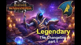 Legendary difficulty - The Changeling (Shadows of Change DLC) - part 1