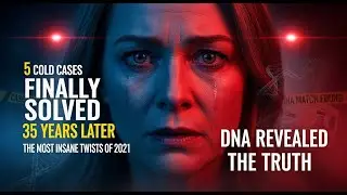 &ldquo;5 Cold Cases FINALLY Solved After Decades &mdash; The Most INSANE Twists of 2021&rdquo; part 4
