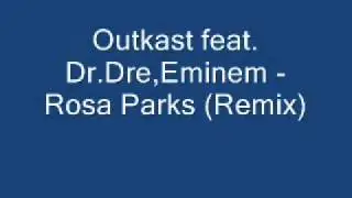 Outkast feat. Dr.Dre, Eminem - Rosa Parks (Remix)