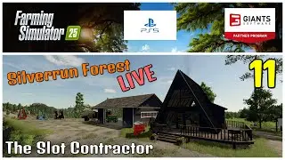 Silverrun Forest LIVE / The Slot Contractor / Ep 11 / FS25 / PS5 / RustyMoney