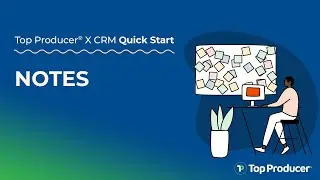 Notes - Top Producer&reg; X CRM Quick Start