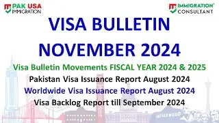 NOVEMBER 2024 VISA BULLETIN MOVEMENT & PROGRESS REPORT  - FY 2024-2025 Visa Bulletin  Analysis