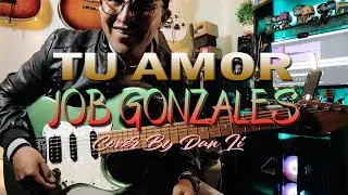Tu amor-- Job Gonzalez-- Dan Li | guitar Cover