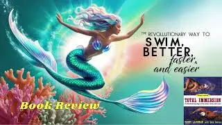 Total Immersion: The Revolutionary Way to Swim Better, Faster, and Easier by Terry Laughlin | Review