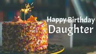 Happy birthday greetings for Daughter | Best birthday wishes, blessings & messages for daughter
