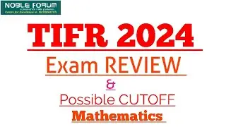 TIFR 2024 Mathematics Exam Review & Possible Cut-off | Noble Forum, India