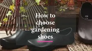 How to choose gardening shoes