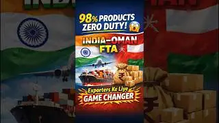 98% Products Zero Duty! 😱 | India&ndash;Oman FTA | Exporters Ke Liye Game Changer #shorts #shortsfeed