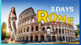 Rome in 3 Days with Guides and Tips for First-Time Visitors