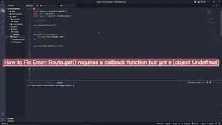 Error: Route.get() requires a callback function but got a [object Undefined]