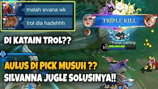 INI YANG KALIAN TUNGGU 2 KETIKA AULUS DI PICK MUSUH SILVANNA JUNGLER SOLUSINYA | MLBB
