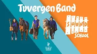 Sound School wrap up - Tuvergen Band