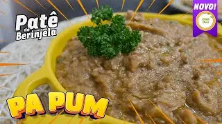 💥PA PUM💥 A ARTE DO ANTEPASTO: RECEITA DE PATÊ DE BERINJELA PARA TODOS OS MOMENTOS