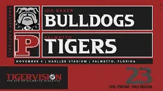 Ida Baker Bulldogs vs Palmetto Tigers (2023 Varsity Football)