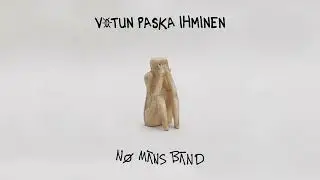 NO MAN'S BAND: V*tun Paska Ihminen (virallinen musiikkivideo 2023)