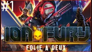 Phantom Fury (Ion Fury: Folie &agrave; Deux) - Part 1
