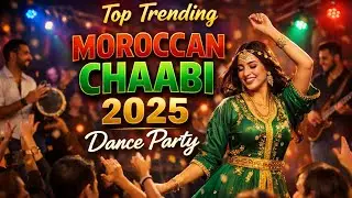 👍Top Chaabi Maroc 2025 🎧 | Best Moroccan Chaabi Dance Party &ndash; Hits Tendance 🇲🇦🔥
