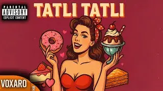 Tatlı Tatlı 🍰 | Turkish Trap Pop-Rap  [VoxaroHub Records]