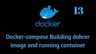 Docker compose Building docker image running container