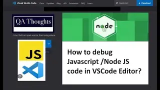 How to debug JavaScript code in Visual Studio Code | Debug Node.JS in VSCode | Watch | QA Thoughts