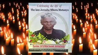 Celebrating the life of Mama Jerusha Mbera Motanya - SUNRISE 23/12/1924 SUNSET: 20/06/2025