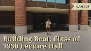 Building Beat: The Class of 1950 Lecture Hall