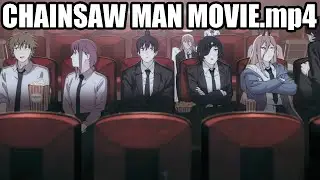 Chainsaw Man Movie.mp4