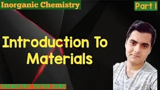 Introduction To Materials Science | Definition Of Materials | Inorganic Chemistry |What is Material