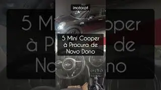 5 Mini Cooper Usados &agrave; Procura de Novo Dono