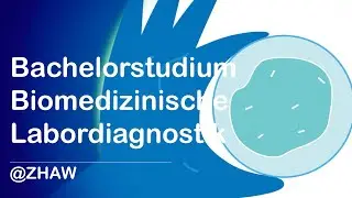 Bachelorstudium Biomedizinische Labordiagnostik @ZHAW, W&auml;denswil