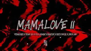 MAMALOVE 2 - RTSMN.BEE FT. TGAR.OLA, RZA.USMN, RIAN.ZAK, ERICK.ABA, BOCEL & MELQ.EKI - 2K20FULL!