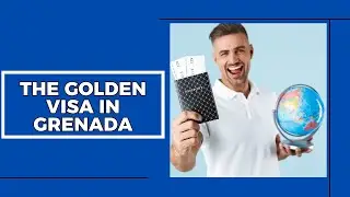 The Golden Visa in Grenada