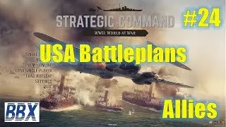 Strategic Command: WWII | World at War | USA Battleplans | Allies | EP24
