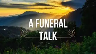 Ideas for a funeral Talk