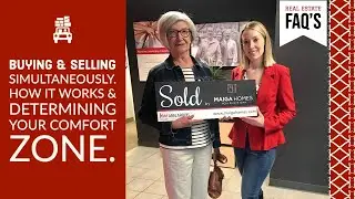 Buying & Selling: How it Works & Determining Your Comfort Zone | Maiga Homes