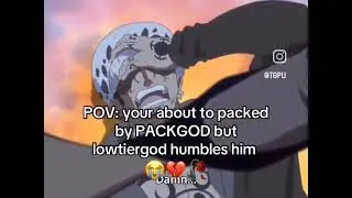 lowtiergod humbles packgod