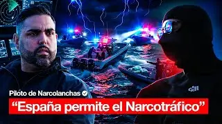Piloto de Narcolanchas TODA LA VERDAD (Policía comprada, sueldos, peligro, Marruecos) 