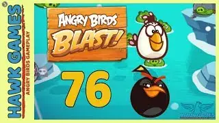 Angry Birds Blast 💥 Level 76 - 3 Stars Walkthrough, No Boosters