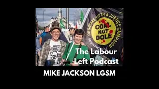 Mike Jackson of Lesbians and Gays Support the Miners on the Labour Left Podcast