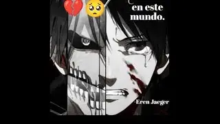 💔😭🥺Attack on Tit&aacute;n Frases tristes de Eren Geager para llorar 😭😢