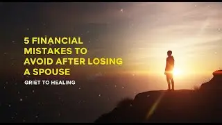 5 Financial Mistakes to Avoid After Losing a Spouse | Grief to Healing