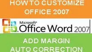 how to customize microsoft office word 2007  add margin auto correction full tutorial 2016