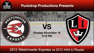 2012 AAA Royals VS 2012 Westchester Express   Live streaming of Puck Drop Productionz LLC