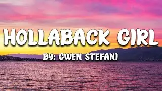 Hollaback Girl - Gwen Stefani (Lyrics) 🎵