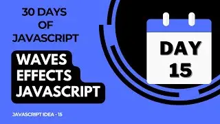 Day 15 -  Waves Effects Using JavaScript - 30 Days Of JavaScript